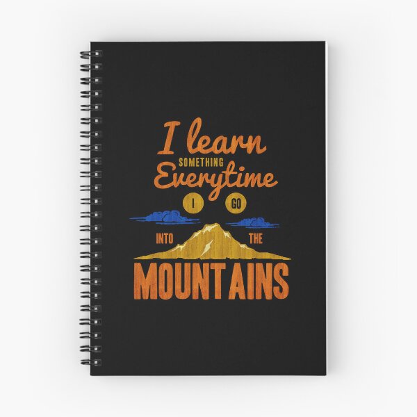 Item preview, I Learn Something Every Time Into The Mountains Art designed and sold by markomale.