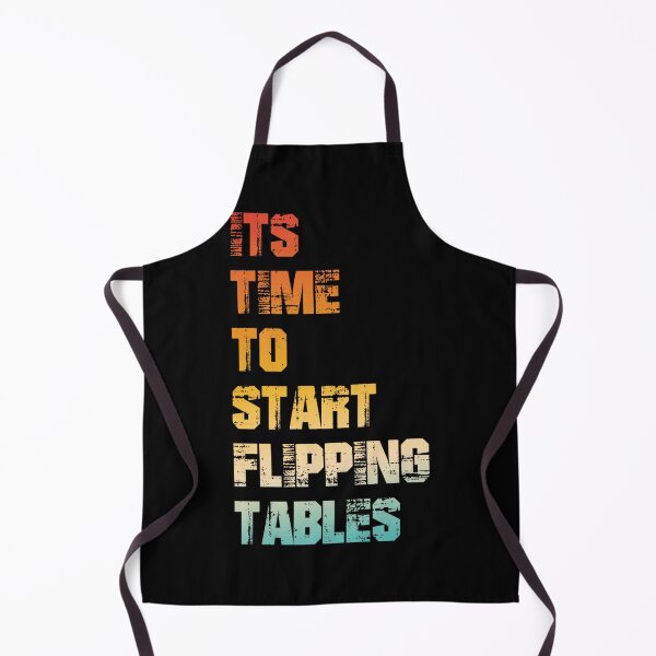Item preview, It's Time to Start Flipping Tables  designed and sold by Quaticsapp.