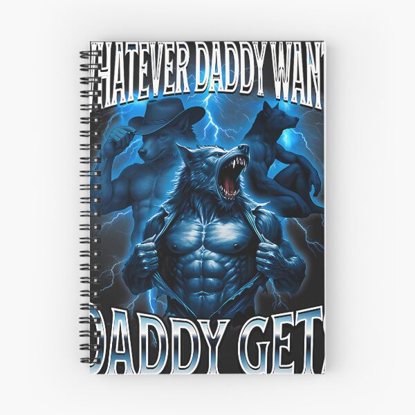 Item preview, Whatever Daddy Wants Daddy Gets Alpha Wolf designed and sold by Ach Art.