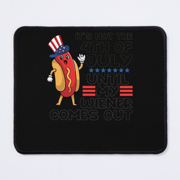 Item preview, Not 4Th Of July Until My Wiener Comes Out Funny Hotdog designed and sold by buhlermevolpesc.