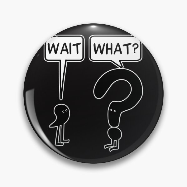 Item preview, Wait What designed and sold by Ach Art.