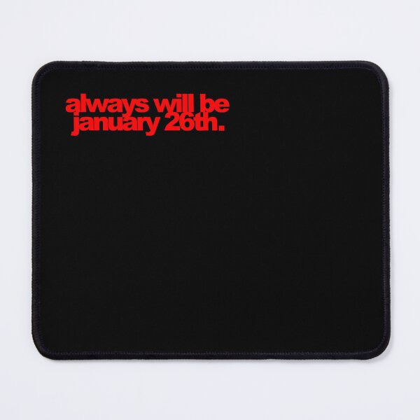 Item preview, always will be january 26 australia day designed and sold by exhibitx.