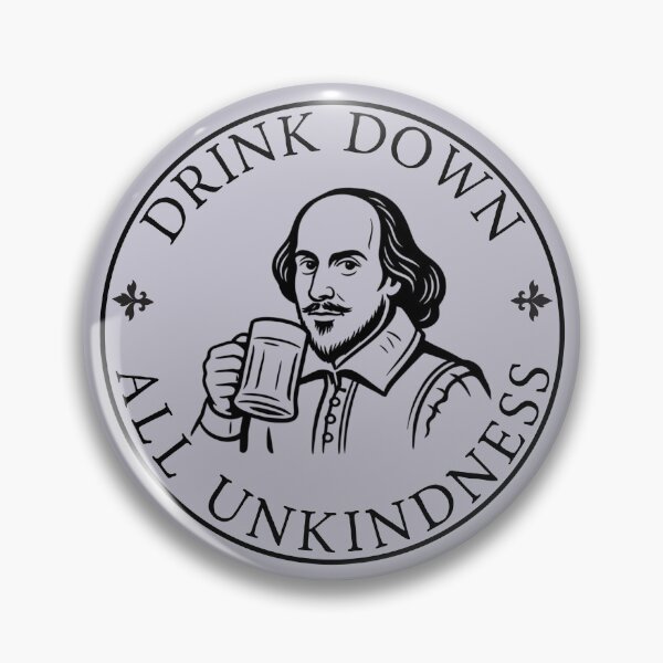 Item preview, Drink Down All Unkindness – Funny Shakespeare Beer Quote | Theatre Lover & Actor Gift designed and sold by theatrefinery.