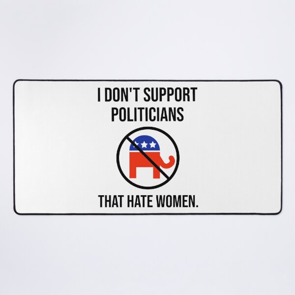 Item preview, I don’t support politicians that hate women. designed and sold by Rachel the Artist .