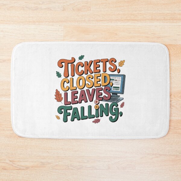 Item preview, Tickets Closed, Leaves Falling – Funny Nursing Informatics Fall Design designed and sold by CuteDesignables.