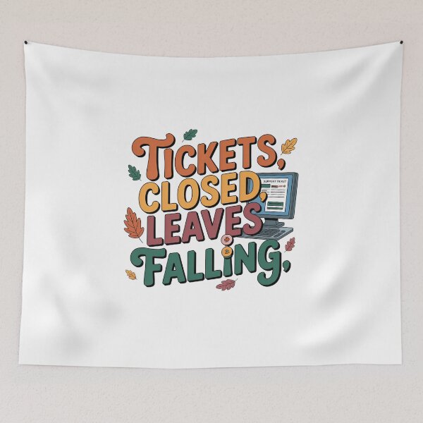 Item preview, Tickets Closed, Leaves Falling – Funny Nursing Informatics Fall Design designed and sold by CuteDesignables.