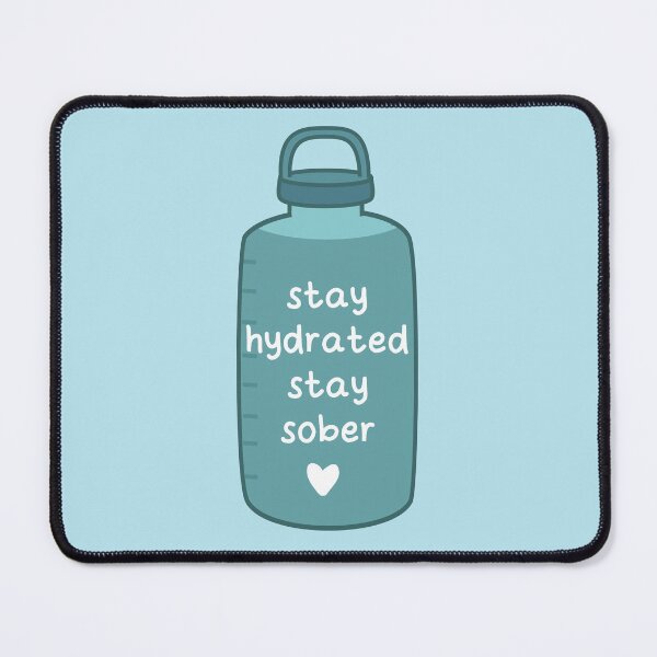 Item preview, Stay hydrated stay sober designed and sold by fluffyfamcraft.