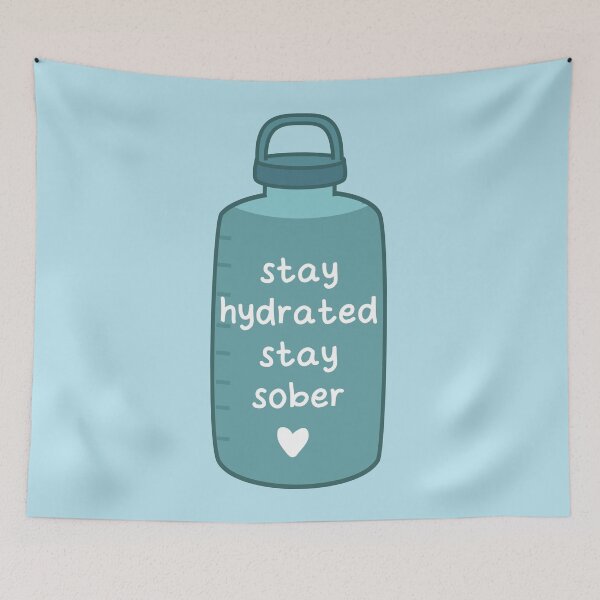 Item preview, Stay hydrated stay sober designed and sold by fluffyfamcraft.
