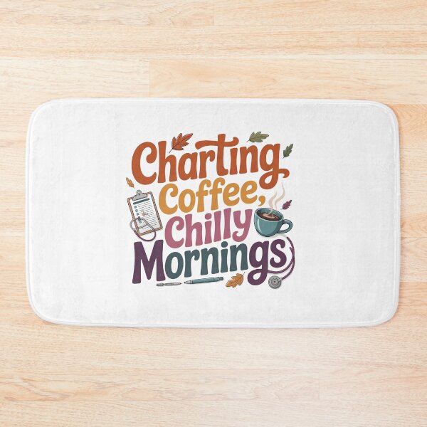 Item preview, Charting, Coffee, Chilly Mornings – Funny Fall Nurse Coffee Nursing Design designed and sold by CuteDesignables.