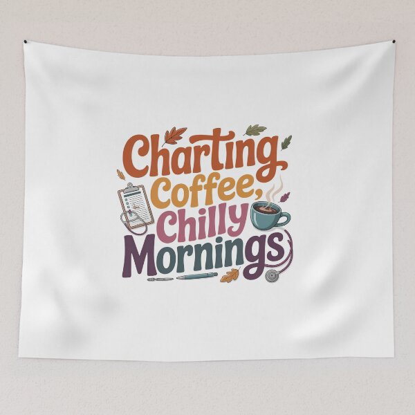 Item preview, Charting, Coffee, Chilly Mornings – Funny Fall Nurse Coffee Nursing Design designed and sold by CuteDesignables.