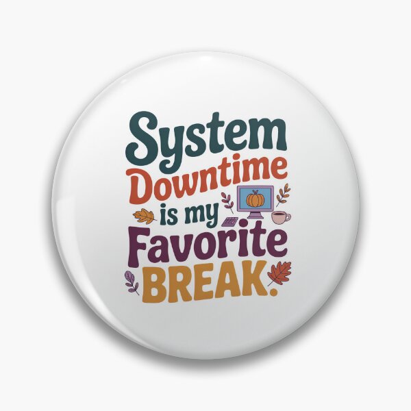 Artikelvorschau, Systemausfall ist meine liebste Pause – Lustiges IT-Design im Gesundheitswesen für die Krankenpflegeinformatik entworfen und verkauft von CuteDesignables.