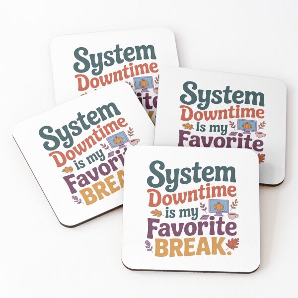 Item preview, System Downtime Is My Favorite Break – Funny Nursing Informatics Healthcare IT Design designed and sold by CuteDesignables.