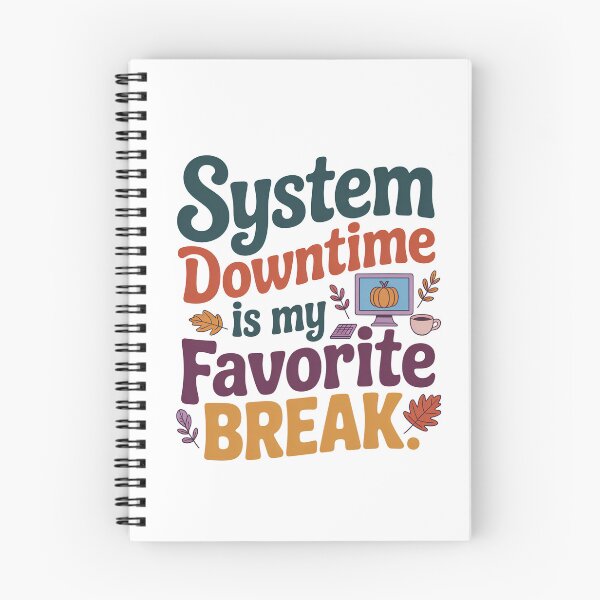 Item preview, System Downtime Is My Favorite Break – Funny Nursing Informatics Healthcare IT Design designed and sold by CuteDesignables.