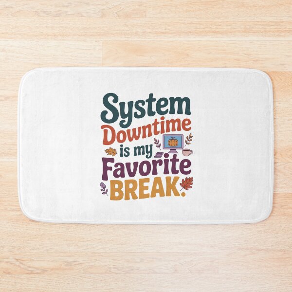 Item preview, System Downtime Is My Favorite Break – Funny Nursing Informatics Healthcare IT Design designed and sold by CuteDesignables.