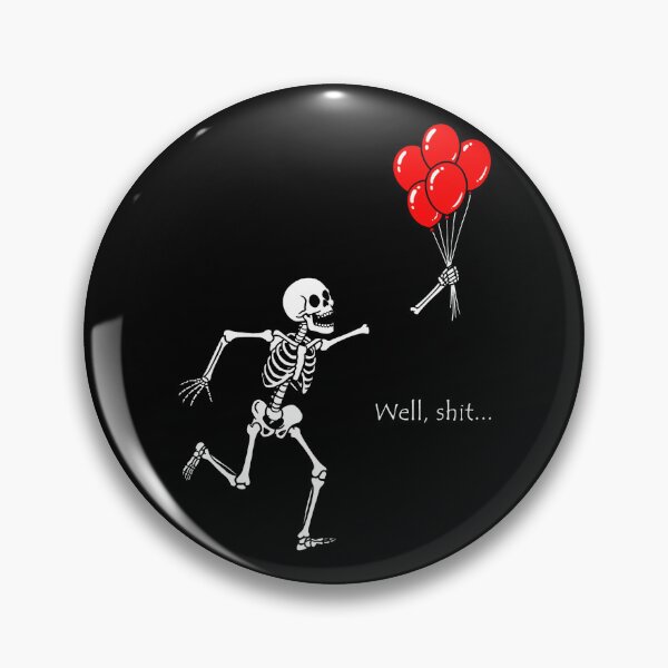 Item preview, Skeleton Lost Balloon Well Shit Funny Meme designed and sold by nosu-art-pod.