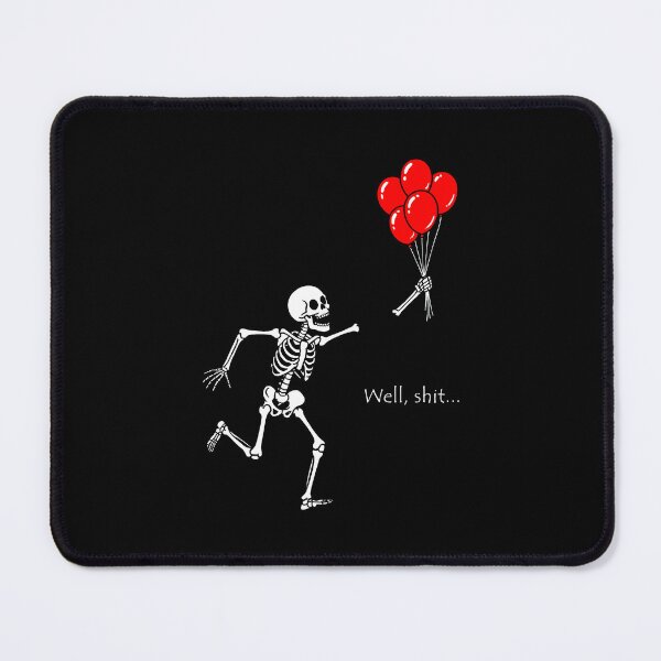 Item preview, Skeleton Lost Balloon Well Shit Funny Meme designed and sold by nosu-art-pod.