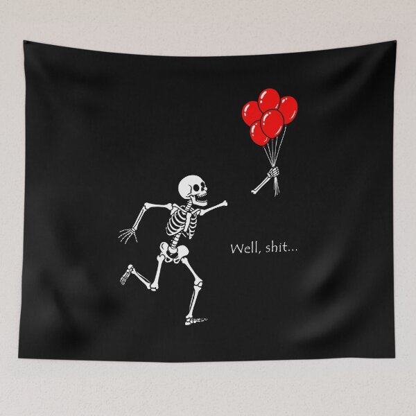 Item preview, Skeleton Lost Balloon Well Shit Funny Meme designed and sold by nosu-art-pod.