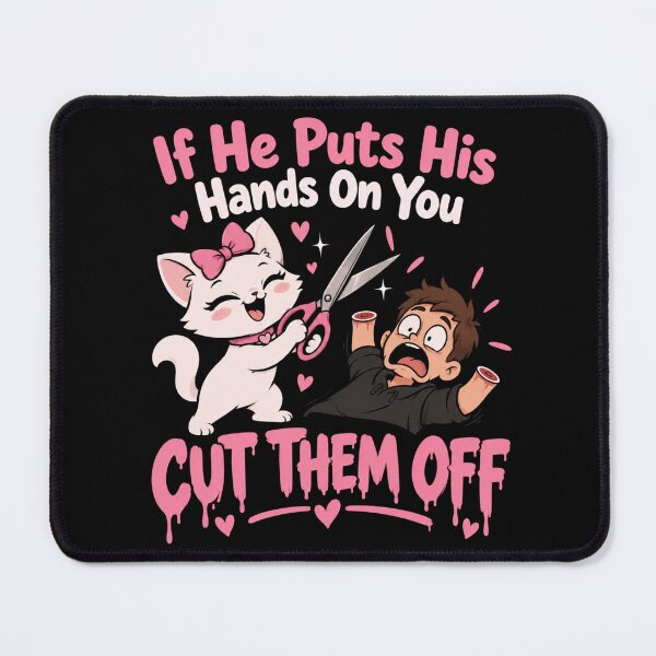 Item preview, If He Puts His Hands On You Cut Them Off designed and sold by TheEndDesign.