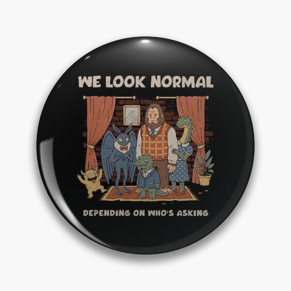 Item preview, We Look Normal  designed and sold by GODZILLARGE.