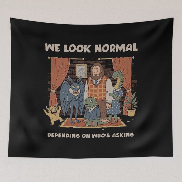Item preview, We Look Normal  designed and sold by GODZILLARGE.