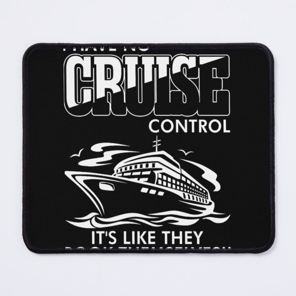 Item preview, Funny I Have No Cruise Control Like They Book Themselves Humorous Quote Design designed and sold by Shark-Bait.