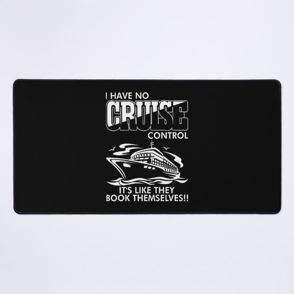 Item preview, Funny I Have No Cruise Control Like They Book Themselves Humorous Quote Design designed and sold by Shark-Bait.