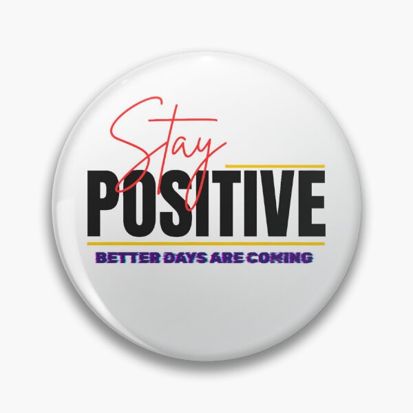 Item preview, Stay Positive – Better Days Are Coming designed and sold by AllProCraft.
