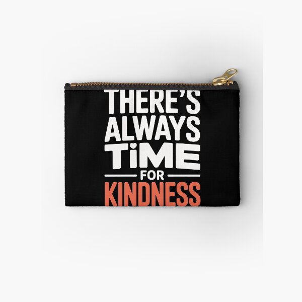 Item preview, There's Always Time For Kindness Quote designed and sold by Say It With Ink.