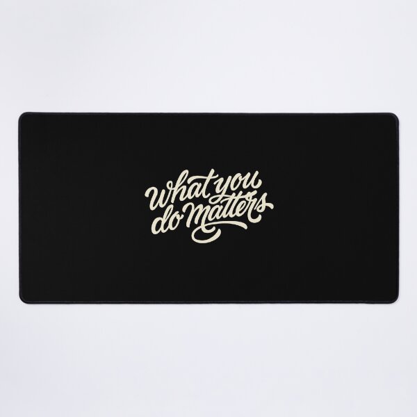 Item preview, What You Do Matters Script Typography Gift designed and sold by Say It With Ink.