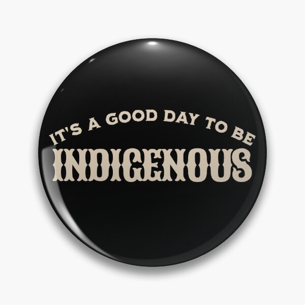 Item preview, It's A Good Day To Be Indigenous - Native Pride designed and sold by Good-Mood-Goods.