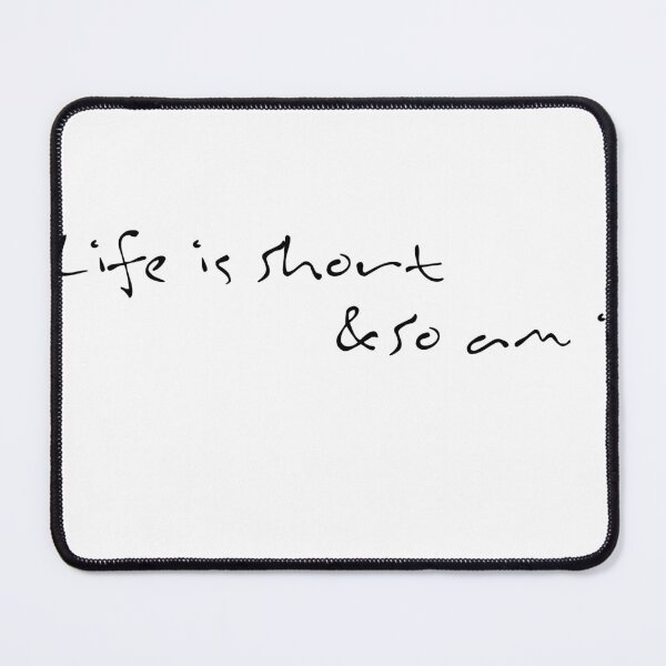 Item preview, life is short and so am i designed and sold by Mahmoud Salah.