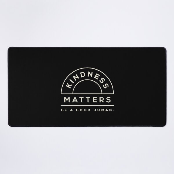 Item preview, Kindness Matters Be A Good Human Graphic designed and sold by Say It With Ink.