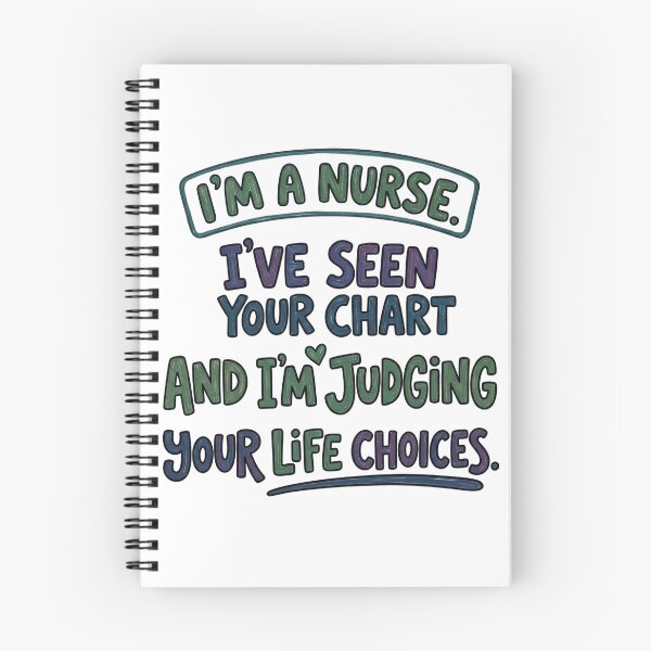 Item preview, I’m a nurse. I’ve seen your chart and I’m judging your life choices. designed and sold by jrzvibe.