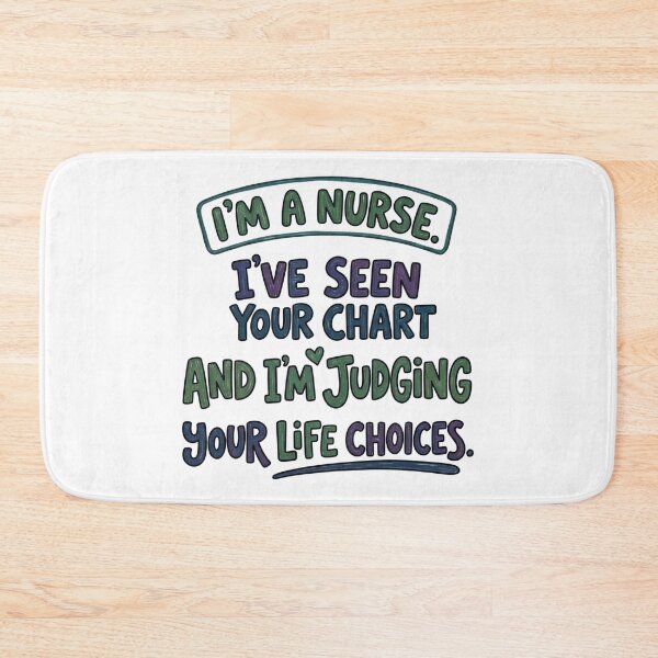 Item preview, I’m a nurse. I’ve seen your chart and I’m judging your life choices. designed and sold by jrzvibe.