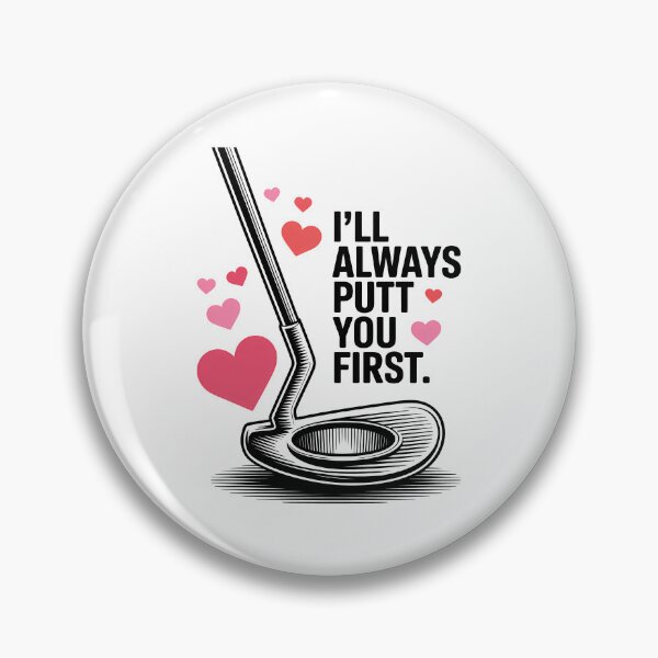 Item preview, I'll Always Putt You First – Funny Golf Pun Design designed and sold by LoFizzy.