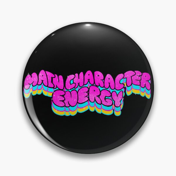 Item preview, "Main Character Energy" Badge designed and sold by ShopCNTS.