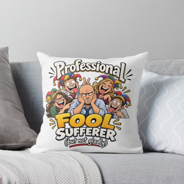 Item preview, Professional Fool Sufferer designed and sold by AlexFilkin.