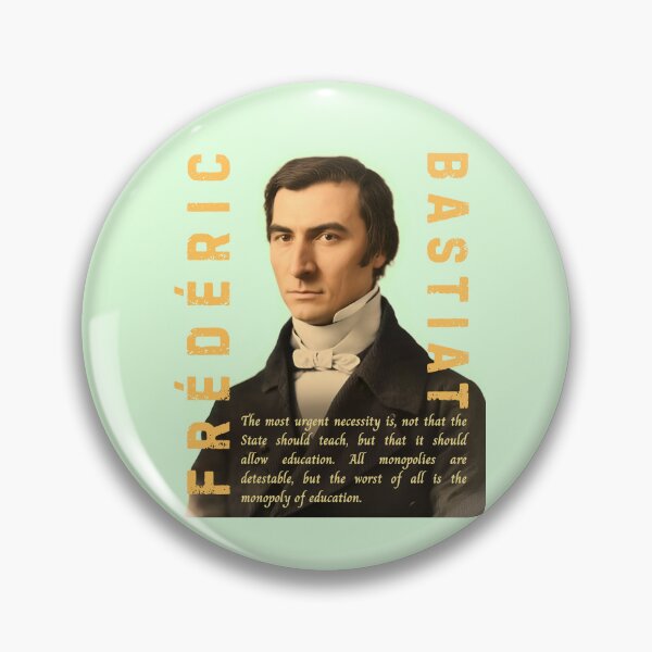 Item preview, Frédéric Bastiat quote: The most urgent necessity is, not that the State should teach, but that it should allow education. All monopolies are detestable, designed and sold by artbleed.