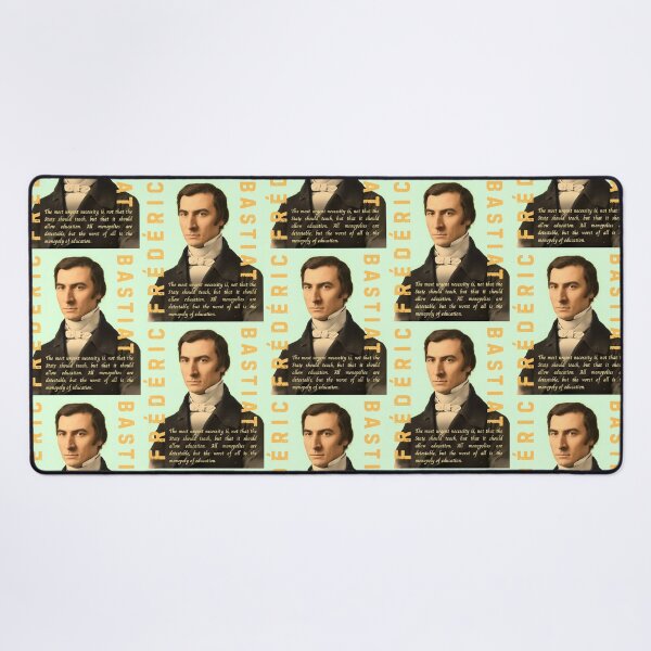 Item preview, Frédéric Bastiat quote: The most urgent necessity is, not that the State should teach, but that it should allow education. All monopolies are detestable, designed and sold by artbleed.