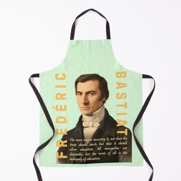 Item preview, Frédéric Bastiat quote: The most urgent necessity is, not that the State should teach, but that it should allow education. All monopolies are detestable, designed and sold by artbleed.