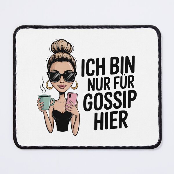 Artikelvorschau, Ich bin nur für den Gossip hier – lustiger Spruch für Klatsch-Fans entworfen und verkauft von LoFizzy.