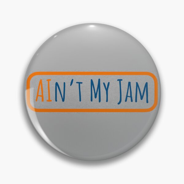 Item preview, AI Is Not My Jam designed and sold by 1WithThePlanet.