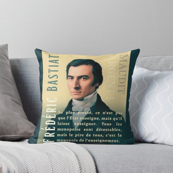 Item preview, Frédéric Bastiat quote: Le plus pressé, ce n’est pas que l’État enseigne, mais qu’il laisse enseigner. Tous les monopoles sont détestables, designed and sold by artbleed.