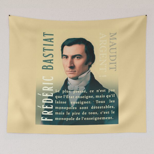 Item preview, Frédéric Bastiat quote: Le plus pressé, ce n’est pas que l’État enseigne, mais qu’il laisse enseigner. Tous les monopoles sont détestables, designed and sold by artbleed.