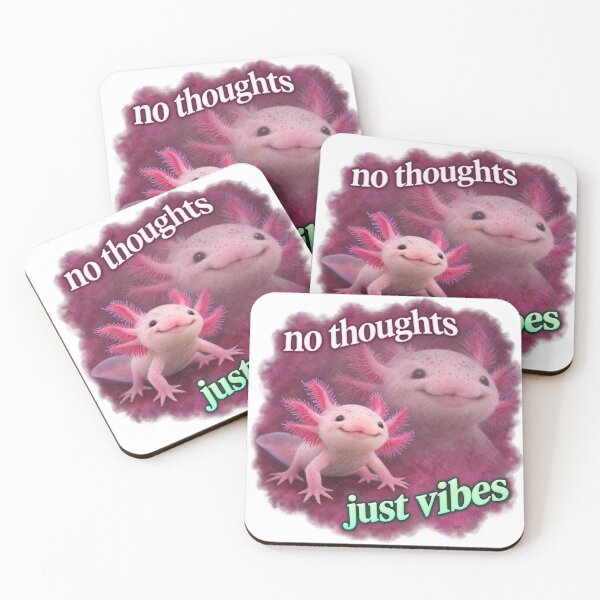 Item preview, No Thoughts Just Vibes Axolotl Meme designed and sold by LongIslandDesgn.
