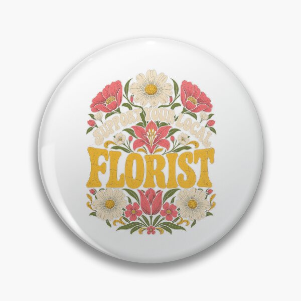 Item preview, Support Your Local Florist Cute Retro Floral Flowers Design designed and sold by SEINENGAPPI19.