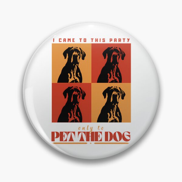 Item preview, I Came To This Party Only To Pet The Dog designed and sold by ylva-nLoeb.
