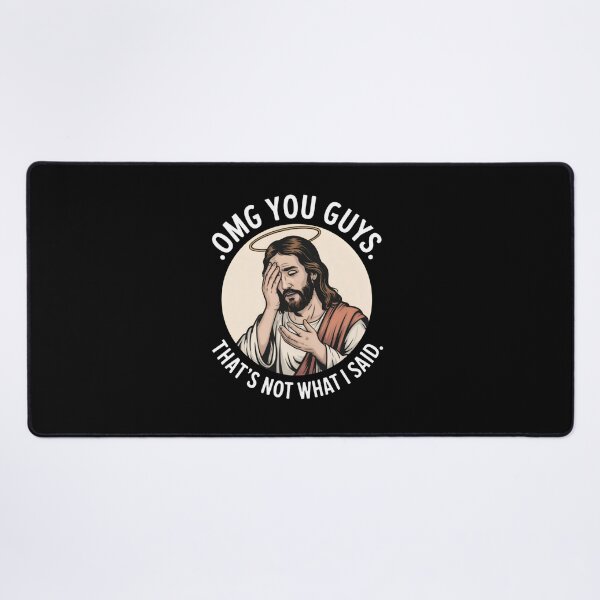 Item preview, Omg You Guys That's Not What I Said Jesus Disappointed designed and sold by hazelmarshall.