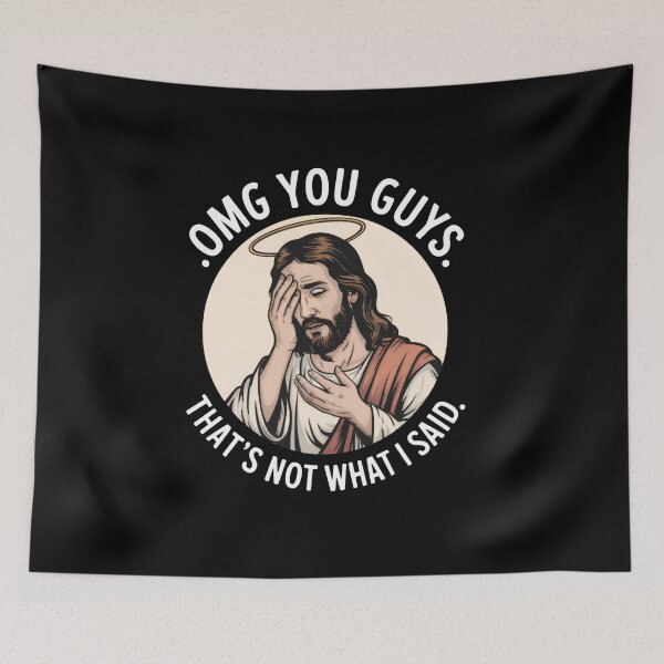 Item preview, Omg You Guys That's Not What I Said Jesus Disappointed designed and sold by hazelmarshall.