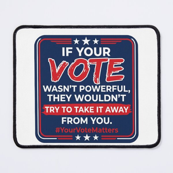 Item preview, If Your Vote Wasnt Powerful Voting Rights Activist Quote Democracy Voter Registration Statement designed and sold by raedattia.